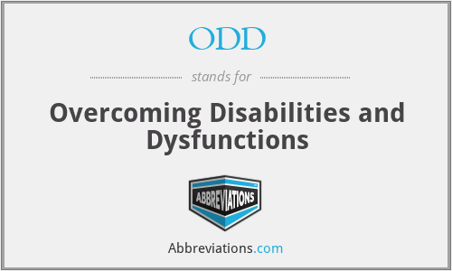 ODD - Overcoming Disabilities and Dysfunctions