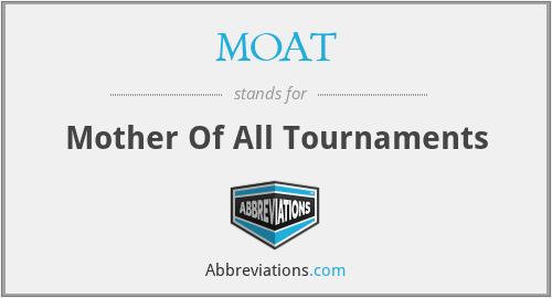 MOAT - Mother Of All Tournaments