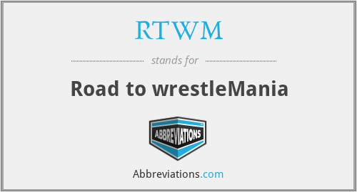 RTWM - Road to wrestleMania
