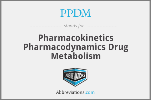 PPDM - Pharmacokinetics Pharmacodynamics Drug Metabolism