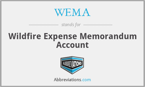 WEMA - Wildfire Expense Memorandum Account