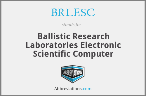 BRLESC - Ballistic Research Laboratories Electronic Scientific Computer