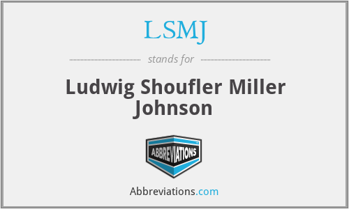 LSMJ - Ludwig Shoufler Miller Johnson