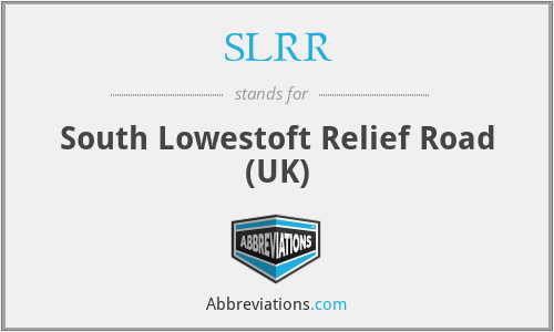 SLRR - South Lowestoft Relief Road (UK)