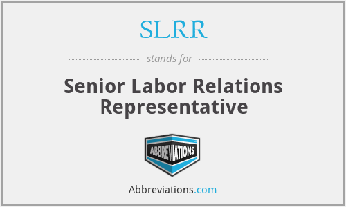 SLRR - Senior Labor Relations Representative