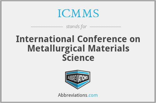 ICMMS - International Conference on Metallurgical Materials Science