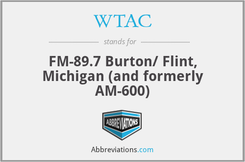 WTAC - FM-89.7 Burton/ Flint, Michigan (and formerly AM-600)