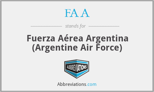FAA - Fuerza Aérea Argentina
(Argentine Air Force)