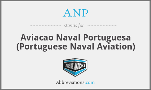 ANP - Aviacao Naval Portuguesa
(Portuguese Naval Aviation)