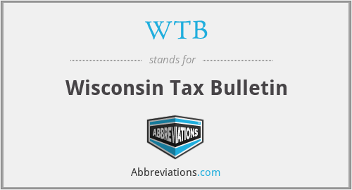 WTB - Wisconsin Tax Bulletin