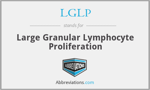 LGLP - Large Granular Lymphocyte Proliferation
