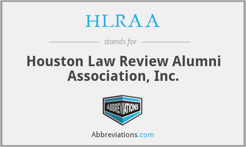 HLRAA - Houston Law Review Alumni Association, Inc.