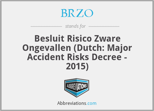BRZO - Besluit Risico Zware Ongevallen (Dutch: Major Accident Risks Decree - 2015)