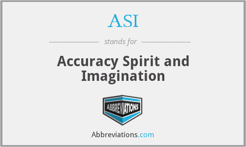 ASI - Accuracy Spirit and Imagination
