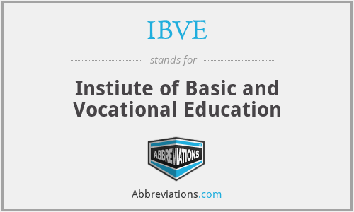 IBVE - Instiute of Basic and Vocational Education