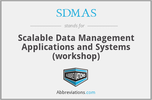 SDMAS - Scalable Data Management Applications and Systems (workshop)