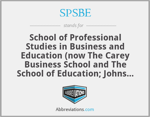 SPSBE - School of Professional Studies in Business and Education (now The Carey Business School and The School of Education; Johns Hopkins University; Baltimore, MD)