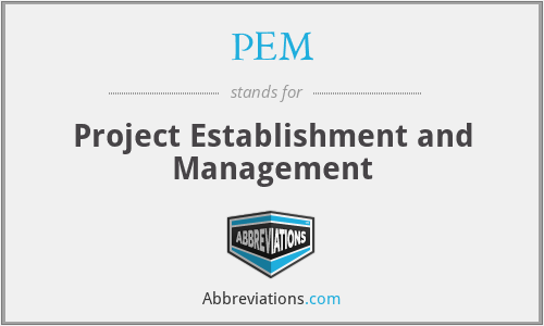 PEM - Project Establishment and Management