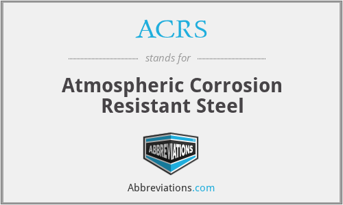ACRS - Atmospheric Corrosion Resistant Steel