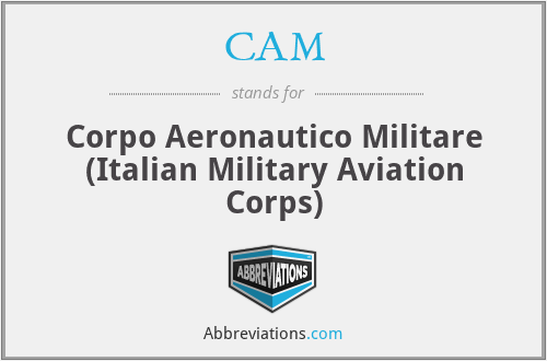 CAM - Corpo Aeronautico Militare
(Italian Military Aviation Corps)