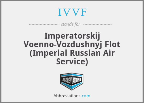 IVVF - Imperatorskіj Voenno-Vozdushnyj Flot
(Imperial Russian Air Service)