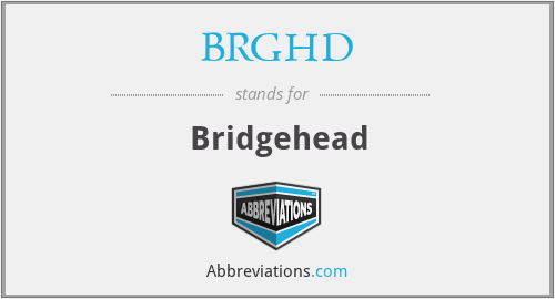 BRGHD - Bridgehead