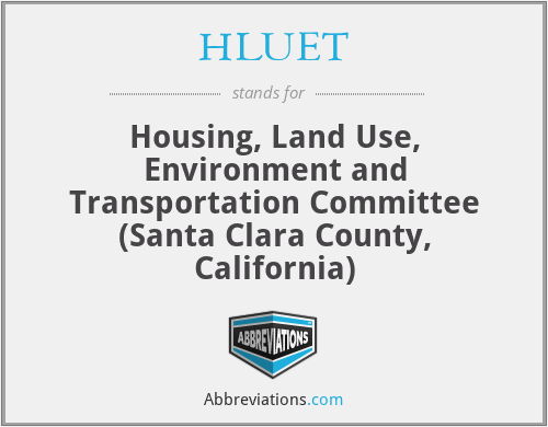 HLUET - Housing, Land Use, Environment and Transportation Committee (Santa Clara County, California)