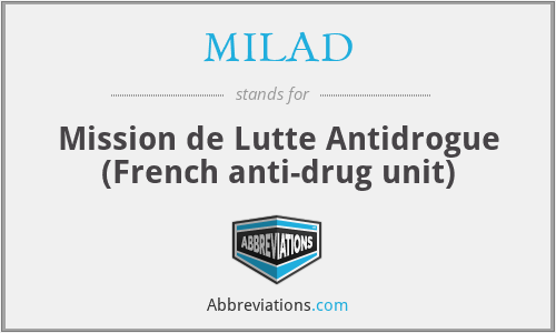 MILAD - Mission de Lutte Antidrogue (French anti-drug unit)