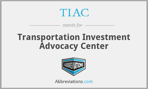 TIAC - Transportation Investment Advocacy Center