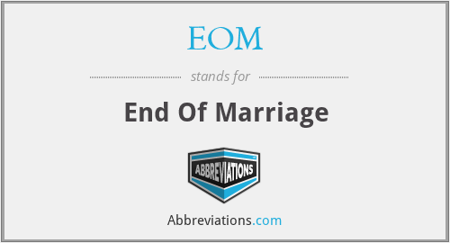 EOM - End Of Marriage