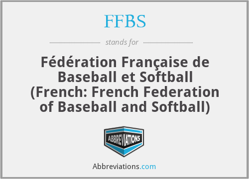 FFBS - Fédération Française de Baseball et Softball (French: French Federation of Baseball and Softball)