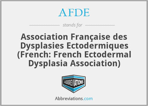 AFDE - Association Française des Dysplasies Ectodermiques (French: French Ectodermal Dysplasia Association)