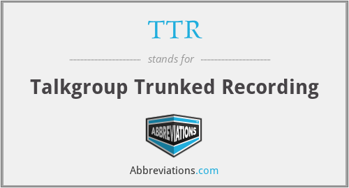 TTR - Talkgroup Trunked Recording