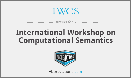 IWCS - International Workshop on Computational Semantics