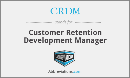 CRDM - Customer Retention Development Manager