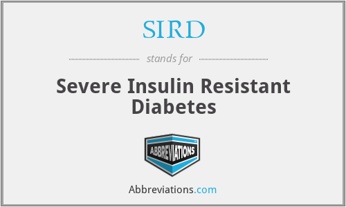 SIRD - Severe Insulin Resistant Diabetes