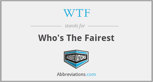 WTF - Who's The Fairest