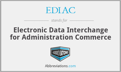 EDIAC - Electronic Data Interchange for Administration Commerce