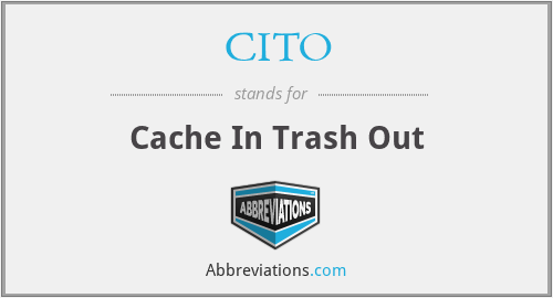 CITO - Cache In Trash Out