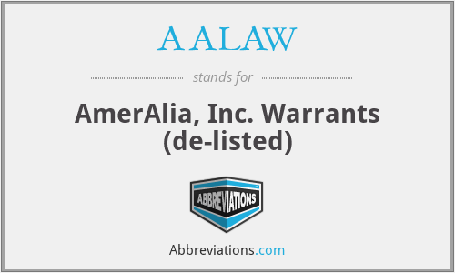 AALAW - AmerAlia, Inc. Warrants (de-listed)