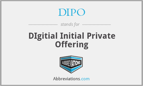 DIPO - DIgitial Initial Private Offering