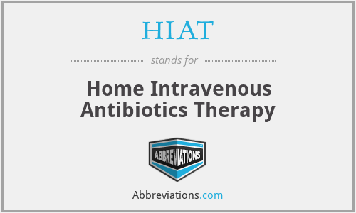 HIAT - Home Intravenous Antibiotics Therapy