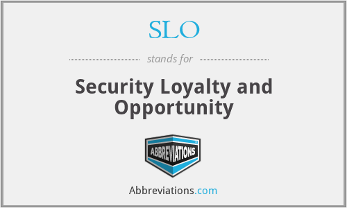 SLO - Security Loyalty and Opportunity