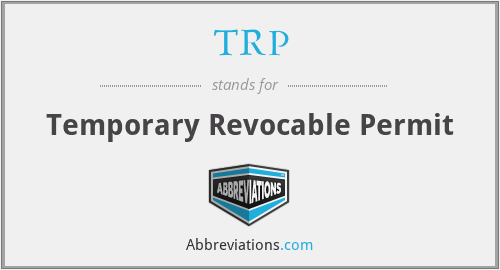 TRP - Temporary Revocable Permit