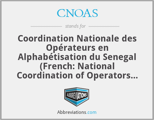 CNOAS - Coordination Nationale des Opérateurs en Alphabétisation du Senegal (French: National Coordination of Operators in Literacy of Senegal)