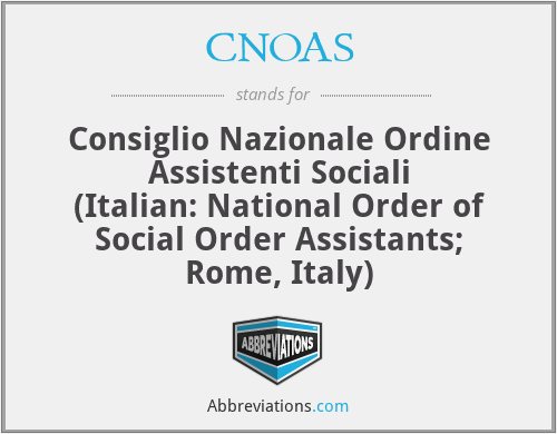 CNOAS - Consiglio Nazionale Ordine Assistenti Sociali (Italian: National Order of Social Order Assistants; Rome, Italy)