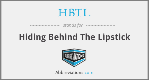 HBTL - Hiding Behind The Lipstick