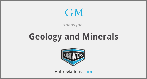GM - Geology and Minerals