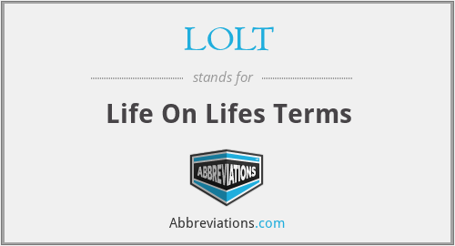 LOLT - Life On Lifes Terms