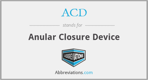 ACD - Anular Closure Device